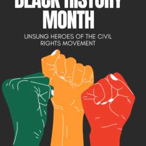 Unsung Heroes of the Civil Rights Movement